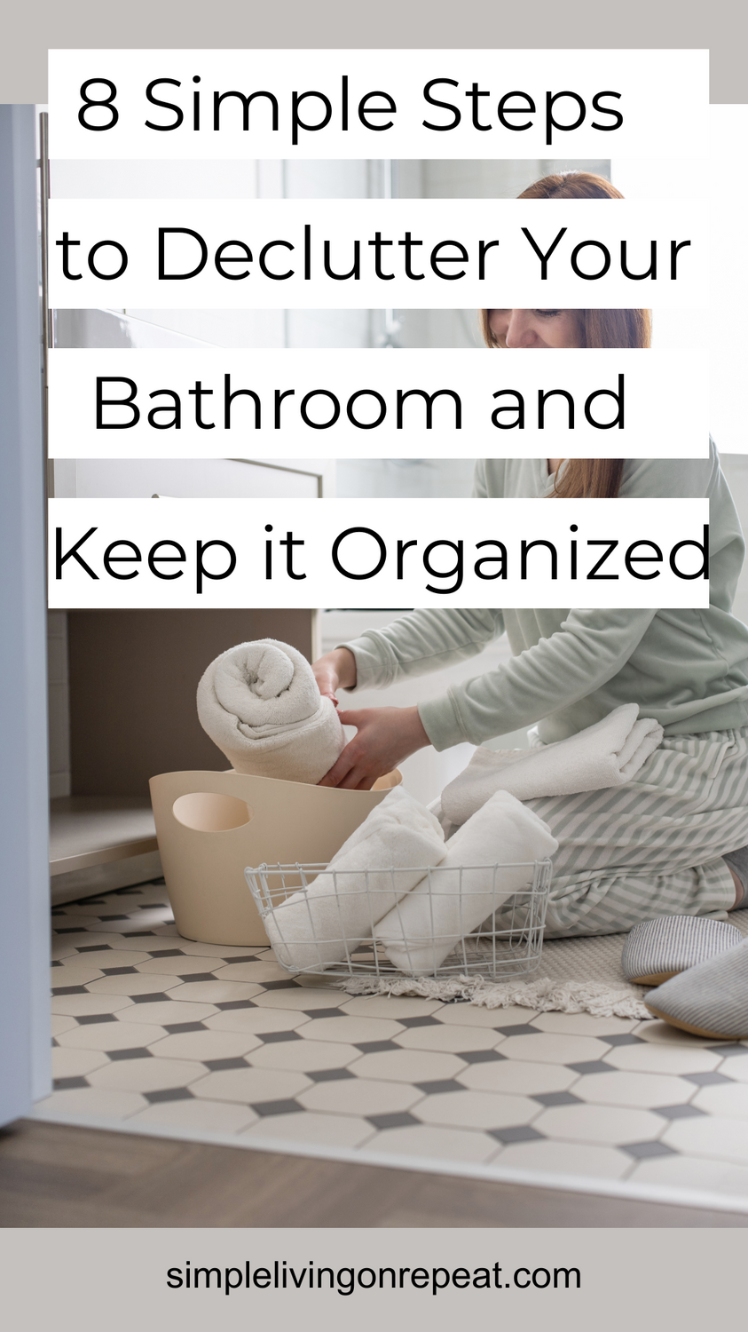 8 Simple Steps To Declutter Your Bathroom And Keep It Organized In 2024 ... throughout