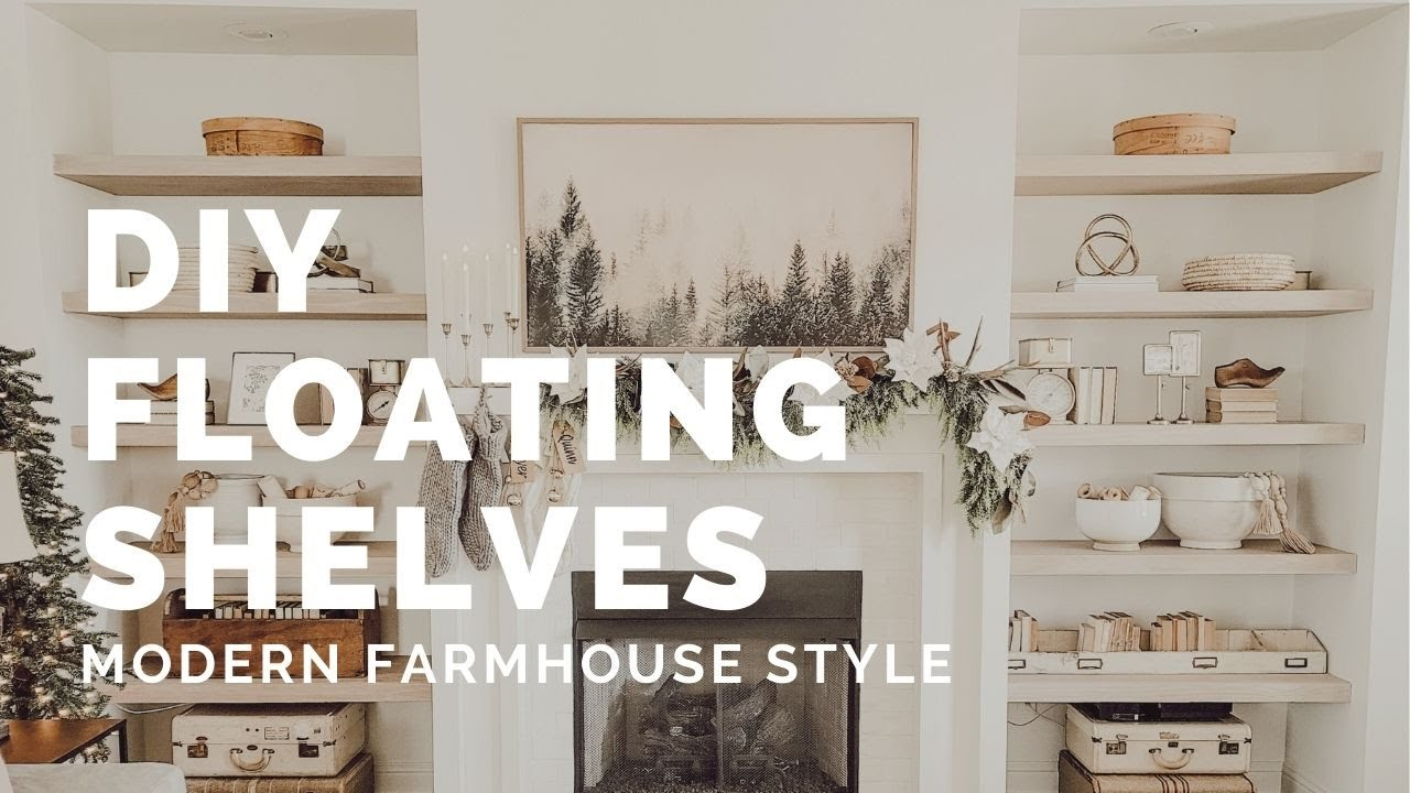 Diy Modern Farmhouse Floating Shelves - Step By Step Floating Shelves ... within Building Your Own Yellowstone Rustic Farmhouse Floating Shelf A Step by Step Guide