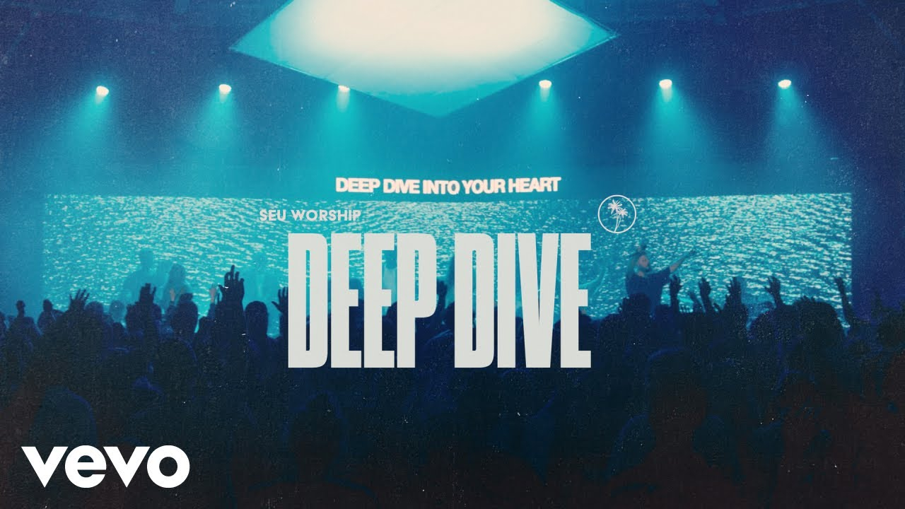 Seu Worship, Sydney James - Deep Dive (Official Live Video) - Youtube Music intended for