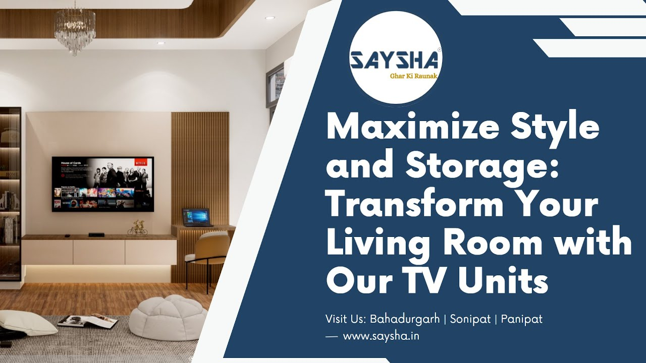 Transform Your Living Room With Stylish Tv Units | Saysha Interiors ... pertaining to Transform Your Room with Smart TV Placement Strategies