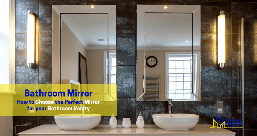 How To Choose A Perfect Mirror For Your Bathroom Vanity - Hre Built pertaining to Choosing the Perfect Beveled Mirror A Guide to Black on Blue Metallic Shagreen
