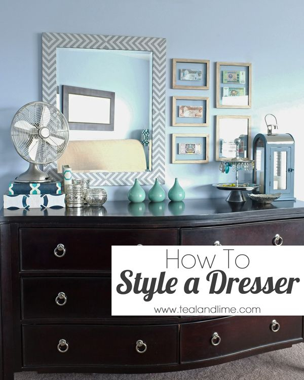 How To Style A Dresser regarding How to Style Your Leesburg Dresser for Maximum Impact
