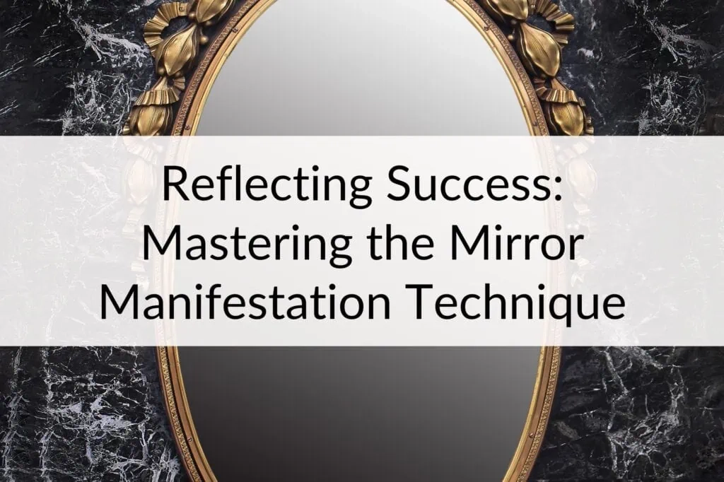 Master The Mirror Manifestation Technique | Manifest A Perfect Life regarding Mastering the Art of Display with a Mirror Assortment Set of 10