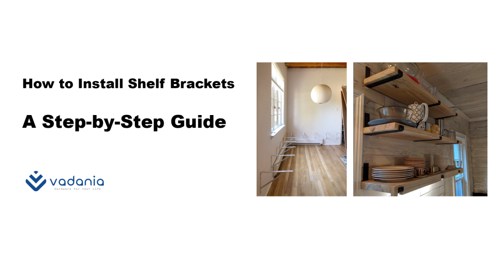 How To Install Shelf Brackets: A Step-By-Step Guide - Vadania | Home ... regarding How to Install Shelves Like a Pro Without Damaging Your Walls