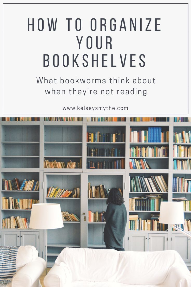 How To Organize Your Bookshelves | Kelsey Smythe | Bookshelf ... regarding Creating a Functional and Aesthetic Book Storage System