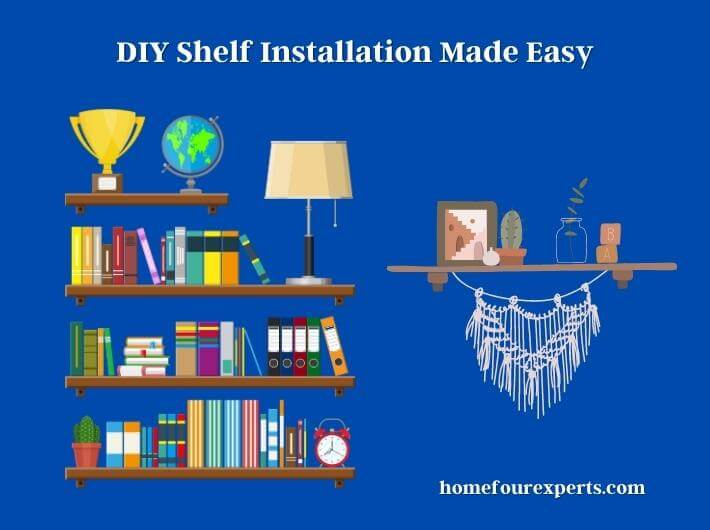 Installing Shelves: Tips And Tricks For Success within Shelf Installation Tips