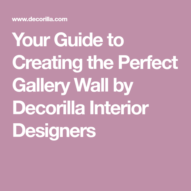 Your Guide To Creating The Perfect Gallery Wall | Perfect Gallery Wall ... with regard to From Blank Walls to Masterpieces Designing Your Dream Gallery Wall