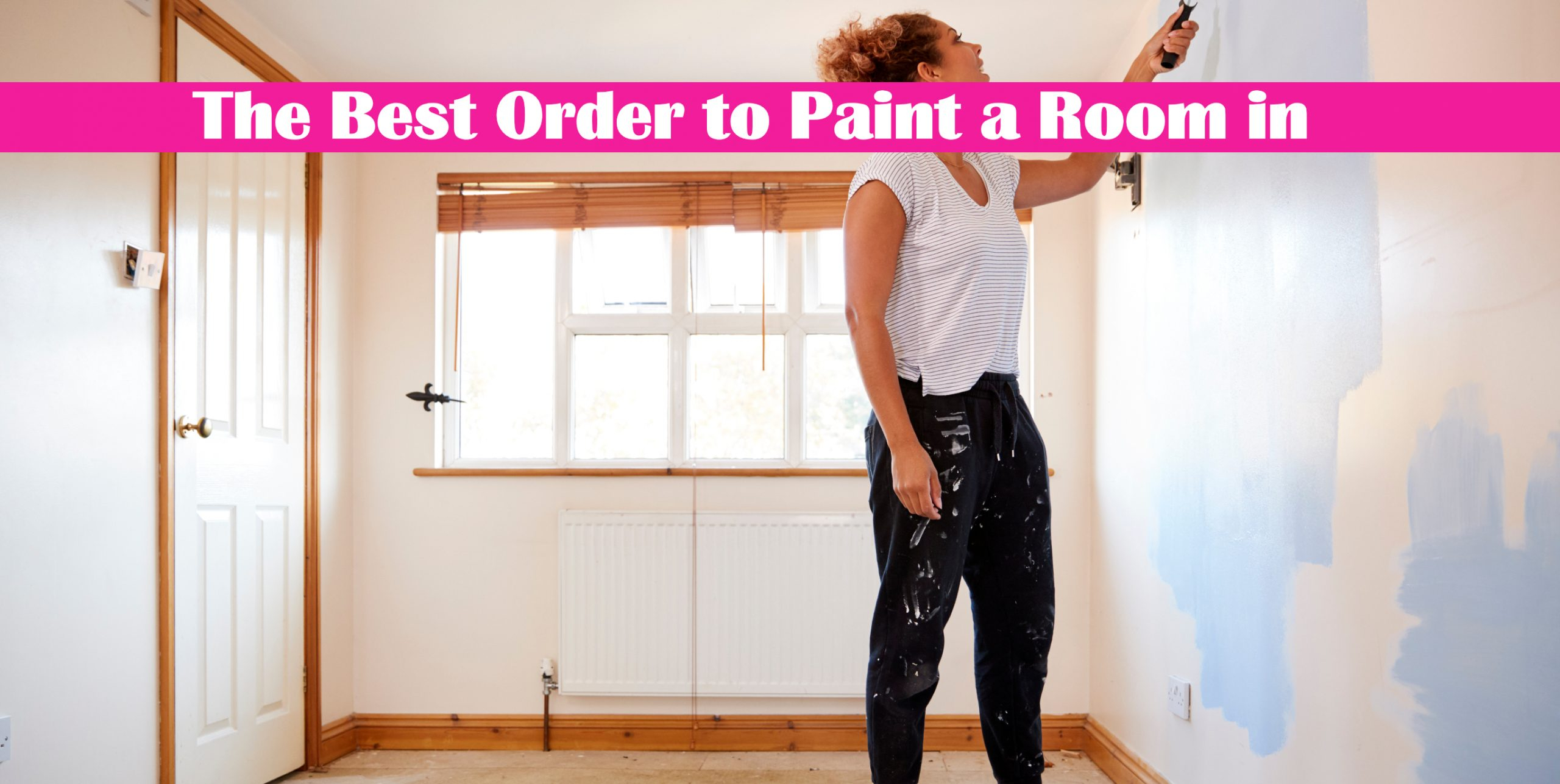 What Order To Paint A Room In? – Bdiv for How To Paint A Room